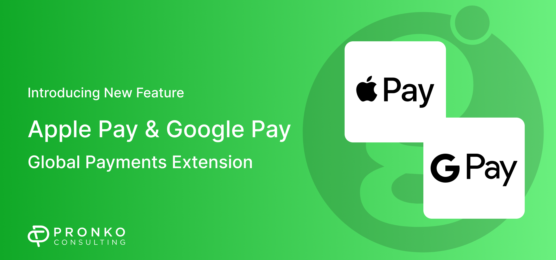 Introducing the Global Payments Extension for Magento 2: Now Supporting Apple Pay and Google Pay!